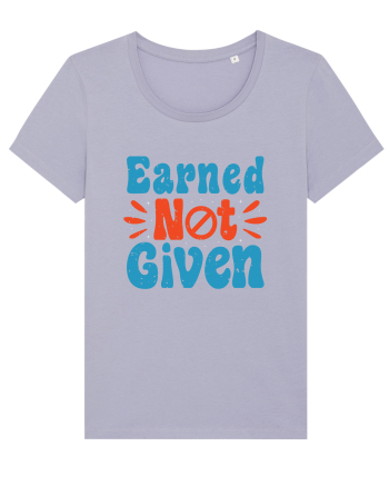 Earned Not Given Lavender