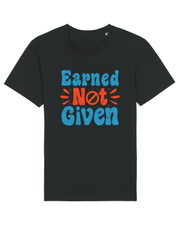 Earned Not Given Black