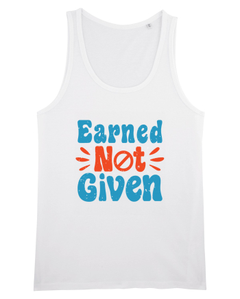 Earned Not Given White