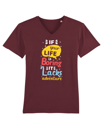 If Your Life Is Boring It Lacks Adventure Burgundy
