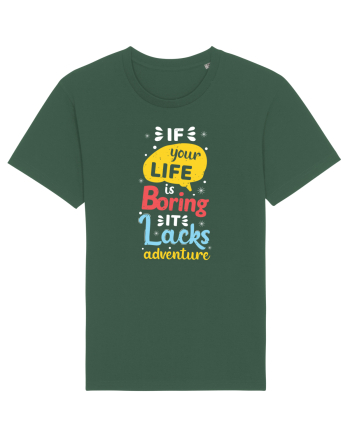 If Your Life Is Boring It Lacks Adventure Bottle Green