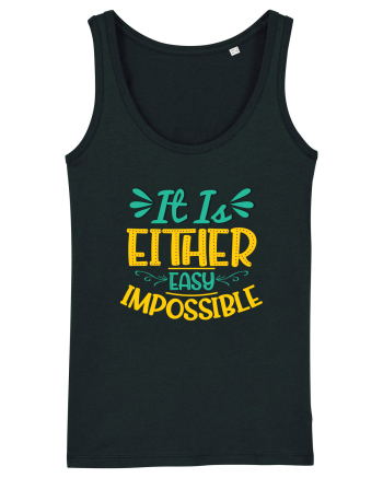 It Is Either Easy Impossible Black