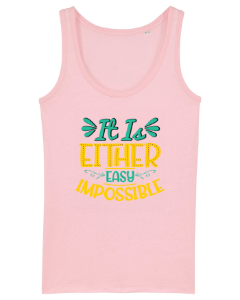 It Is Either Easy Impossible Cotton Pink