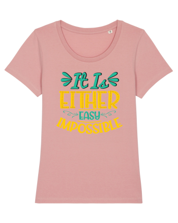 It Is Either Easy Impossible Canyon Pink