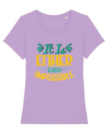 It Is Either Easy Impossible Lavender Dawn