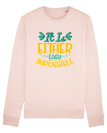 It Is Either Easy Impossible Candy Pink