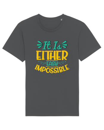 It Is Either Easy Impossible Anthracite