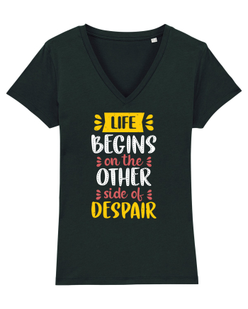 Life Begins On The Other Side Of Despair Black