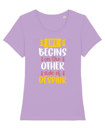 Life Begins On The Other Side Of Despair Lavender Dawn
