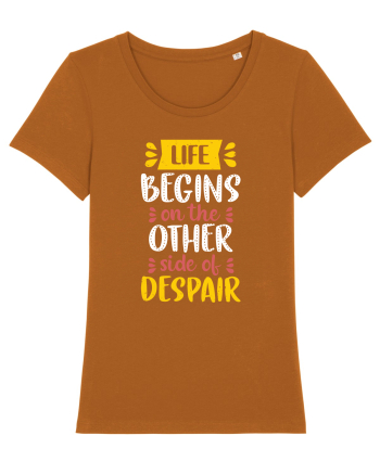 Life Begins On The Other Side Of Despair Roasted Orange