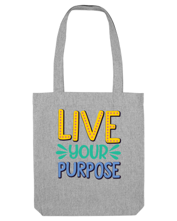 Live Your Purpose Heather Grey