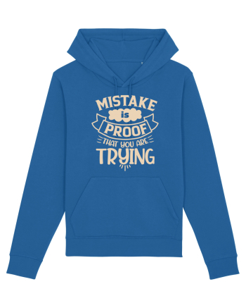 Mistake Is Proof That You Are Trying Royal Blue