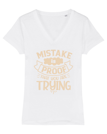 Mistake Is Proof That You Are Trying White