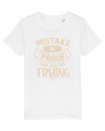 Mistake Is Proof That You Are Trying White