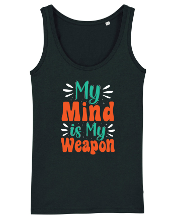 My Mind Is My Weapon Black