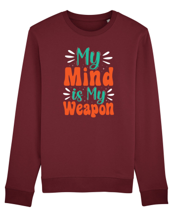 My Mind Is My Weapon Burgundy