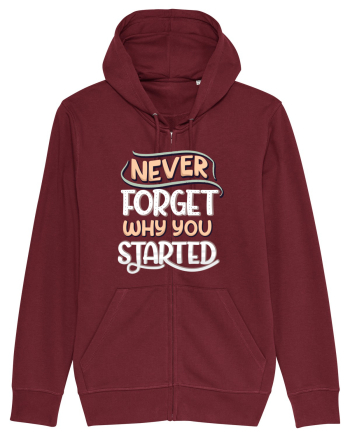 Never Forget Why You Started Burgundy