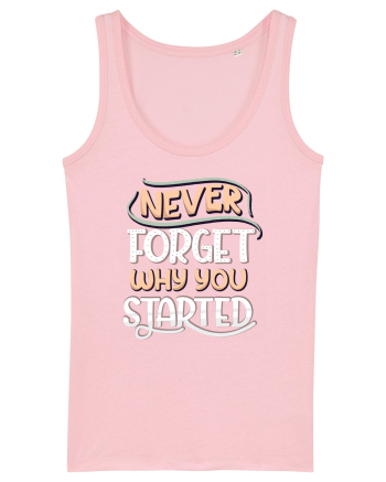 Never Forget Why You Started Cotton Pink