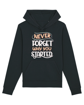 Never Forget Why You Started Black
