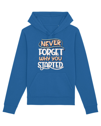 Never Forget Why You Started Royal Blue