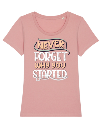 Never Forget Why You Started Canyon Pink