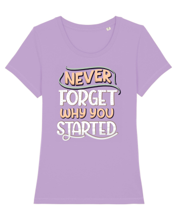 Never Forget Why You Started Lavender Dawn