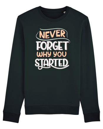 Never Forget Why You Started Black