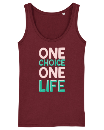 One Choice One Life Burgundy