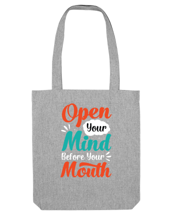 Open Your Mind Before Your Mouth Heather Grey