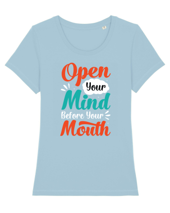 Open Your Mind Before Your Mouth Sky Blue
