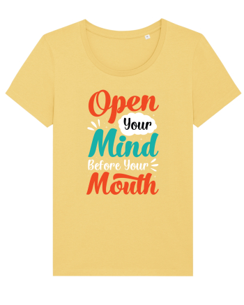 Open Your Mind Before Your Mouth Jojoba