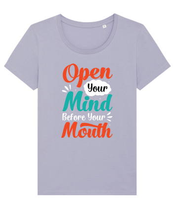 Open Your Mind Before Your Mouth Lavender