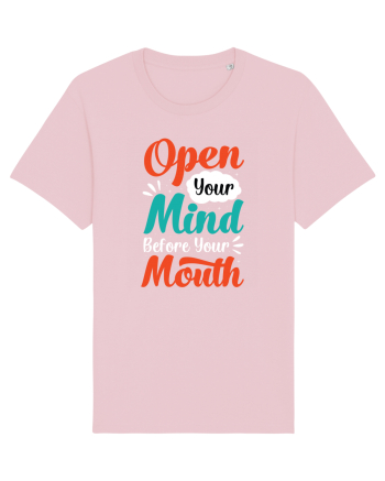 Open Your Mind Before Your Mouth Cotton Pink