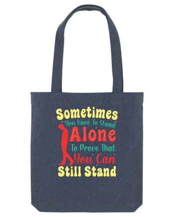 Sometimes You Have To Stand Alone Midnight Blue