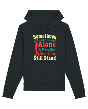 Sometimes You Have To Stand Alone Black