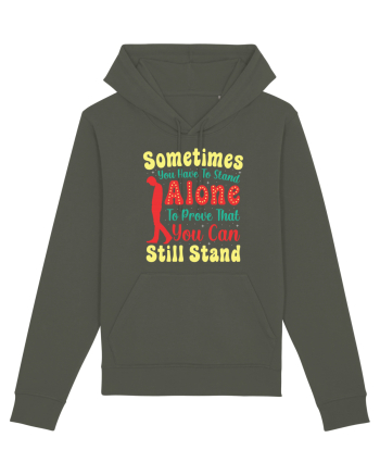 Sometimes You Have To Stand Alone Khaki