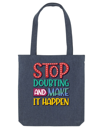 Stop Doubting And Make It Happen Midnight Blue