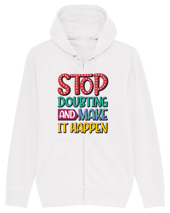 Stop Doubting And Make It Happen White