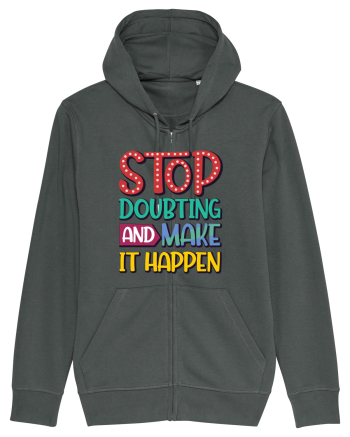 Stop Doubting And Make It Happen Anthracite