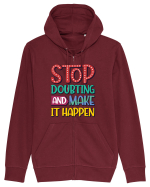 Stop Doubting And Make It Happen Hanorac cu fermoar Unisex Connector