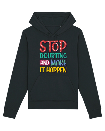 Stop Doubting And Make It Happen Black