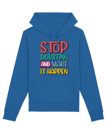 Stop Doubting And Make It Happen Royal Blue