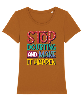 Stop Doubting And Make It Happen Roasted Orange