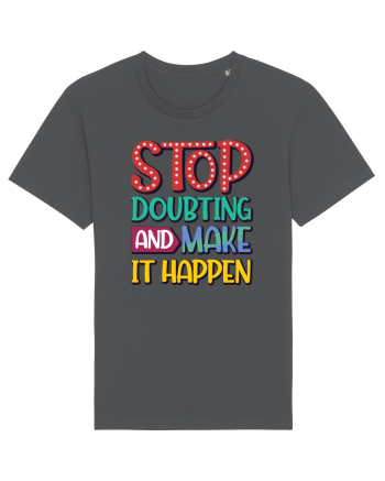 Stop Doubting And Make It Happen Anthracite