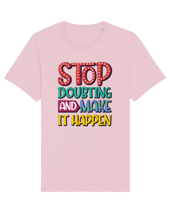 Stop Doubting And Make It Happen Cotton Pink