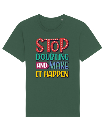 Stop Doubting And Make It Happen Bottle Green