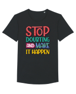 Stop Doubting And Make It Happen Tricou mânecă scurtă guler larg Bărbat Skater