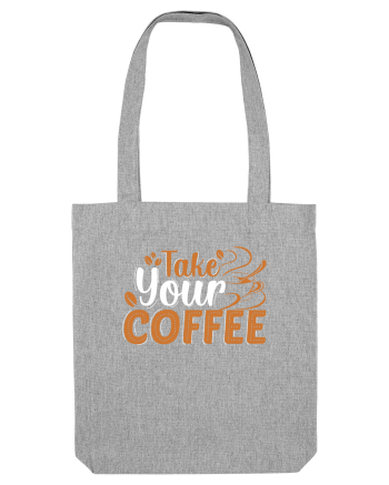 Take Your Coffee Heather Grey