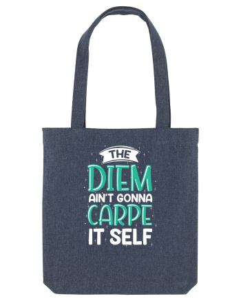 The Diem Ain't Gonna Carpe It Self Midnight Blue