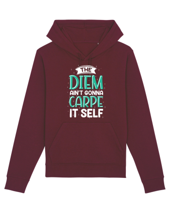 The Diem Ain't Gonna Carpe It Self Burgundy